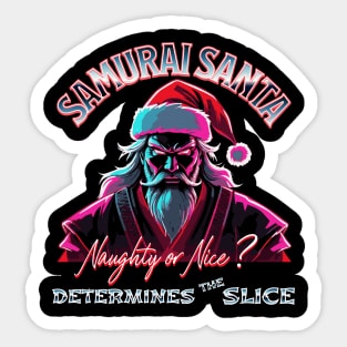 SAMURAI SANTA DETERMINES THE SLICE Sticker